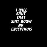 DECAL ADDICTION, INC | The Walking Dead I Will Shut That Shit Down No Exceptions Quote WHITE Vinyl Car/Laptop/Window/Wall Decal