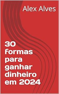 Livro 30 formas para ganhar dinheiro em 2024