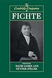 The Cambridge Companion to Fichte (Cambridge Companions to Philosophy)