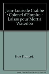 Jean-Louis de Crabbé, colonel d'Empire