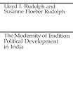 The Modernity of Tradition: Political Development in India (Midway Reprint)