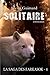 Solitaire - L'intégrale: La saga des Farkasok T4 (Les Farkasok) (French Edition) by Elena Guimard