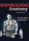Bodybuilding Anatomy by Nicholas Evans