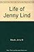 Life of Jenny Lind