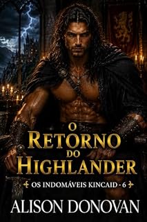 Livro O retorno do Highlander (Série Os Indomáveis Kincaid Livro 6)