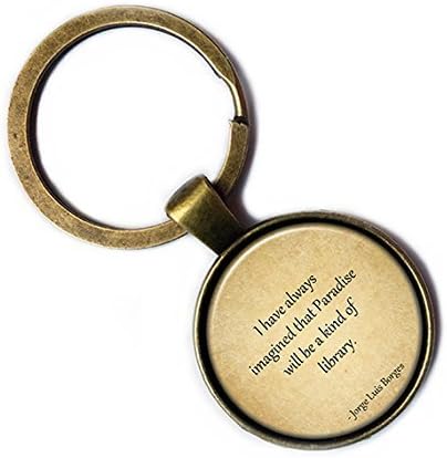 Jorge Luis Borges Paradise will be a Kind of Library Bronze Keychain Keyring