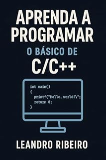Livro Aprenda a Programar: O Básico de C/C++