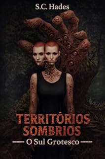 Livro Territórios Sombrios: O Sul Grotesco: Uma antologia de horror regional brasileiro