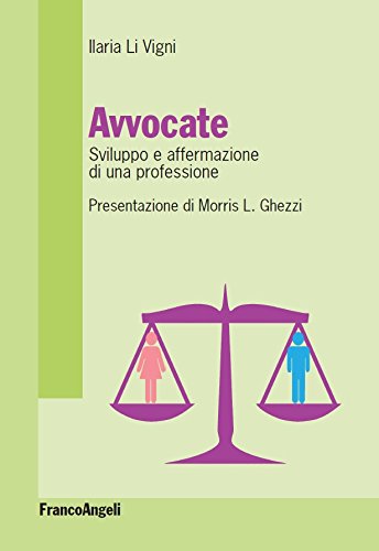 Avvocate. Sviluppo e affermazione di una professione: Sviluppo e affermazione di una professione (Italian Edition)