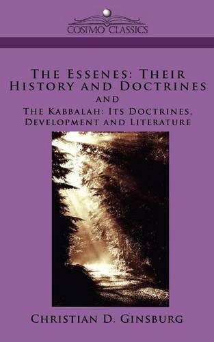 The Essenes: Their History and Doctrines and The Kabbalah: Its Doctrines, Development and Literature