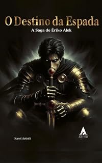 Livro O Destino da Espada: A Saga de Erik Alek
