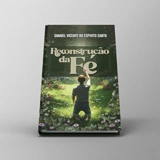Livro Reconstrução da Fé: Superando crises, promovendo cura e perdão,reafirmando valores.