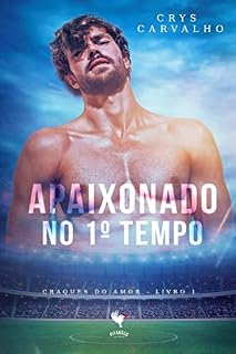 Livro Apaixonado no Primeiro Tempo (Craques do Amor Livro 1)