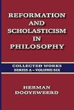 Reformation and Scholasticism in Philosophy - Vol.6