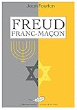FREUD Franc-maçon (French Edition) by Jean FOURTON