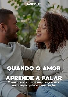 Livro Quando o amor aprende a falar: 7 semanas para reconectar, curar e recomeçar pela comunicação