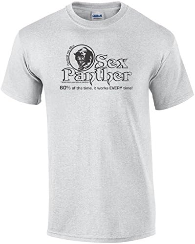 Better Than Pants Sex Panther Cologne 60% Of The Time It Works Every Time T-Shirt