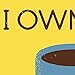 Coffee Wall Art Kitchen Decor - Funny Caffeine Addiction Theme With Cup of Joe Saying I Own You for Home, Cafe, Restaurant or Java House 8 x 10 Inches Unframed Art Print
