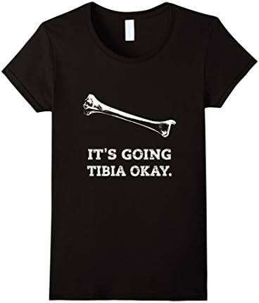Women's X-Ray Tech - It's Going Tibia Okay. Funny Radiology T-Shirt Large Black