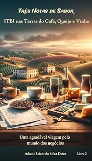 Livro Três Notas de Sabor: ITBI nas Terras do Café, Queijo e Vinho