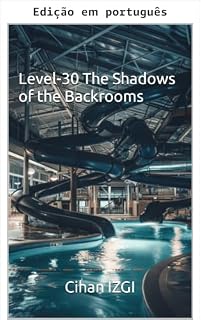 Livro Nível 30: as sombras dos Backrooms (Uma queda nos Backrooms Livro 3)