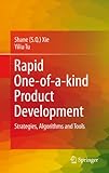 Rapid One-of-a-kind Product Development: Strategies, Algorithms and Tools by 