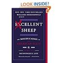 Excellent Sheep: The Miseducation of the American Elite and the Way to a Meaningful Life