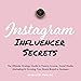Instagram Influencer Secrets: The Ultimate Strategy Guide to Passive Income, Social Media Marketing & Growing Your Personal Brand or Business: Passive Income Series, Book two by 