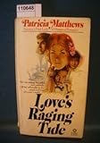 Front cover for the book Love's raging tide by Patricia Matthews