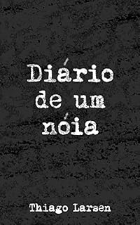 Livro Diário De Um Nóia: Da borda do copo ao fundo do poço