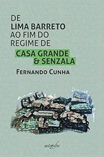 Livro De Lima Barreto ao fim do regime de casa grande & senzala