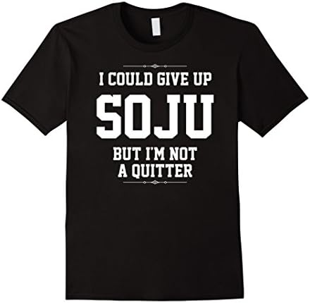 Men's Soju T-Shirt - I'm Not a Quitter Medium Black