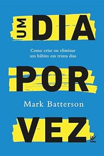Livro Um dia por vez: Como criar ou eliminar um hábito em trinta dias
