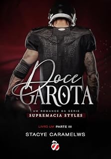 Livro Doce Garota - Parte III (Supremacia Styles Livro 3)