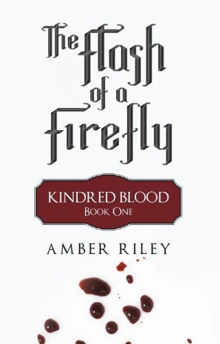 The Flash of a Firefly: Kindred Blood: Book One