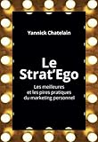 Le Strat'Ego : Les meilleures et les pires pratiques de marketing personnel by 