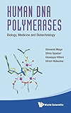 Human DNA Polymerases: Biology, Medicine and Biotechnology