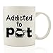 Yasirona AWEHIRU ARDOUR VAN Addicted to Pot Funny Coffee Mug 11 oz