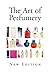 The Art of Perfumery: And Method of Obtaining the Odors of Plants (Making Perfumes, Colognes and Essential Oils)