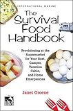 The Survival Food Handbook: Provisioning at the Supermarket for Your Boat, Camper, Vacation Cabin, a by