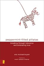 Peppermint-Filled Piñatas: Breaking Through Tolerance and Embracing Love