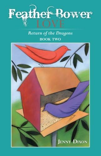 Feather Bower Love: Return of the Dragons