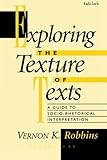 Exploring the Texture of Texts: A Guide to Socio-Rhetorical Interpretations