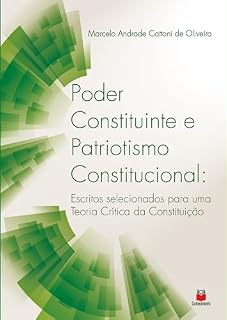 Livro Poder Constituinte e Patriotismo Constitucional: Escritos selecionados para uma Teoria Crítica da Constituição | Poder Constituinte e Patriotismo Constitucional