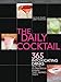 The Daily Cocktail: 365 Intoxicating Drinks by