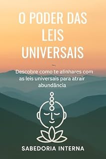 Livro O Poder Das Leis Universais: Descobre como te alinhares com as leis universais para atrair abundância