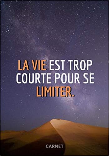 La Vie Est Trop Courte Pour Se Limiter Carnet De Notes Carnet De Croquis Journal Couverture Souple Motivant Inspirant Motivation Et Espace 17 78cm X 25 4cm