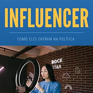 Livro INFLUENCER: COMO ELES ENTRAM NA POLÍTICA