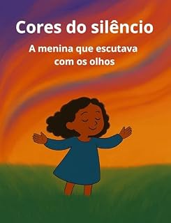 Livro Cores do Silêncio: A menina que escutava com olhos
