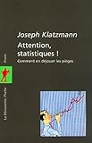 Attention statistiques ! (POCHES ESSAIS t. 17) (French Edition) by Joseph KLATZMANN